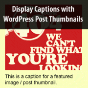How to Display WordPress Post Thumbnails with Captions