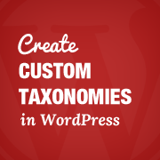 How to Create Custom Taxonomies in WordPress How to Create Custom Taxonomies in WordPress