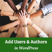 How to Add New Users and Authors to Your WordPress Blog