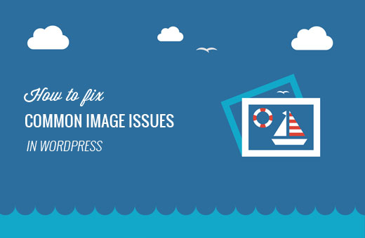 How to fix common image issues in WordPress