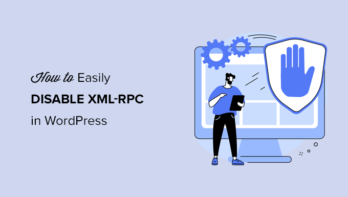 Easily disable XML-RPC in WordPress