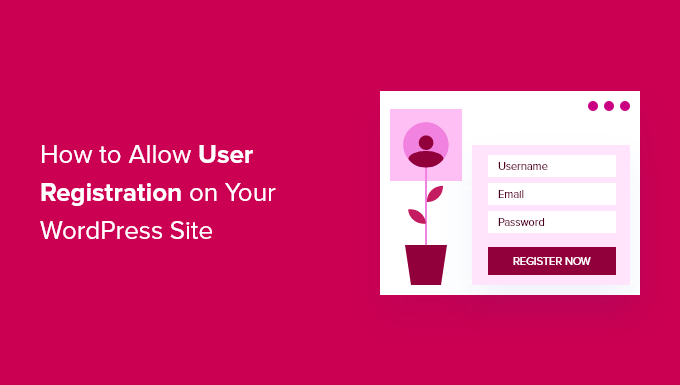 How to Allow User Registration on Your WordPress Site