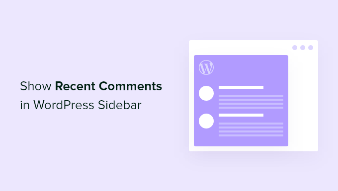 How to Show Recent Comments in WordPress Sidebar