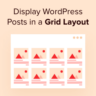 How to Display Your WordPress Posts in a Grid Layout (4 Ways)
