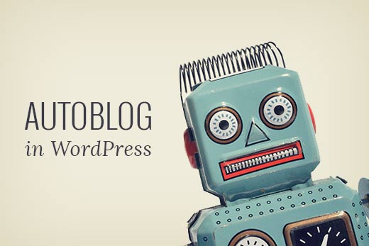 Auto-Blogging Plugins for WordPress ...