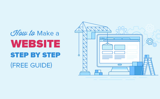 Ultimate Guide: How to Make a Website in 2018 – Step by Step Guide (Free)