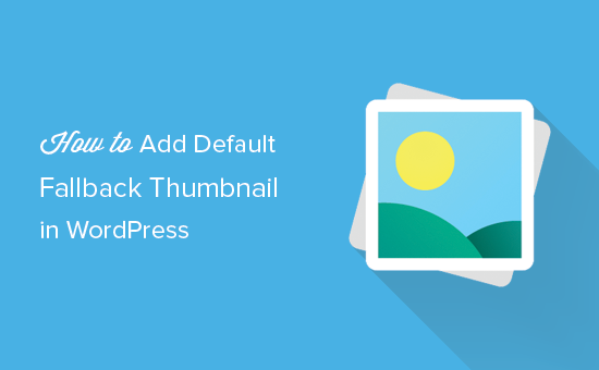 Fallback image for post thumbnails in WordPress