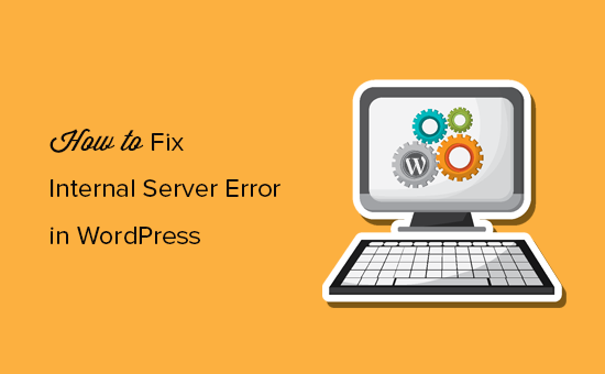 How To Fix The 500 Internal Server Error In Wordpress With Video Images, Photos, Reviews