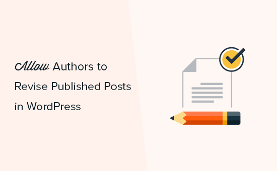 Allow authors to revise published posts in WordPress