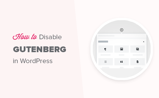 Disable Gutenberg and keep the classic editor in WordPress