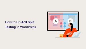 How To Do A/B Split Testing In WordPress Using Google Optimize