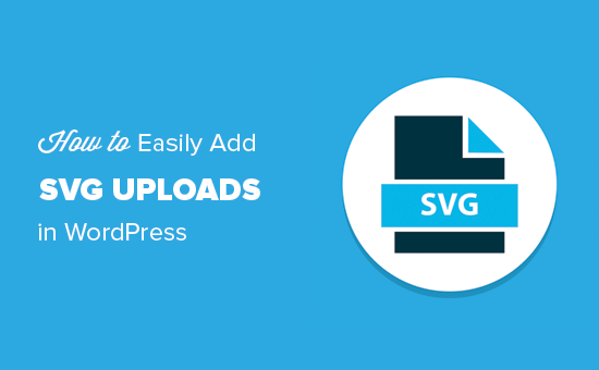 Easily add SVG files in WordPress