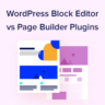 Block Editor vs WordPress Page Builders – What’s the Real Difference?