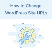 How to Change Your WordPress Site URLs (Step by Step) How to Change Your WordPress Site URLs