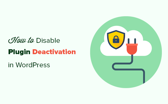 How to stop clients from deactivating crucial plugins in WordPress