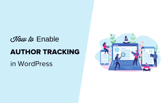 Enable Author Tracking In Wordpress