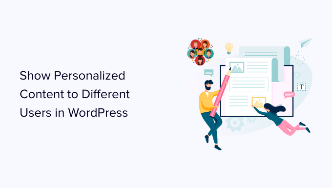 How to show personalized content to different users in WordPress
