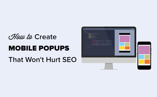 Creating a mobile popup that won't hurt your SEO