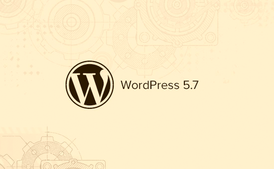 What's coming in WordPress 5.7