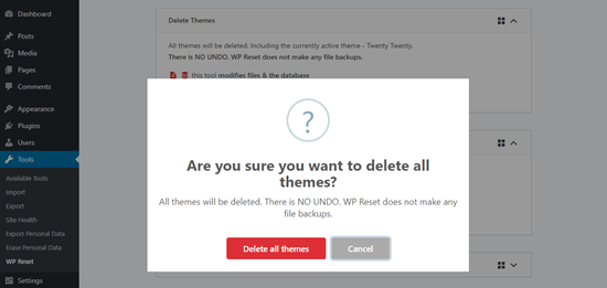 WP Reset will bring up a warning before allowing you to delete all themes