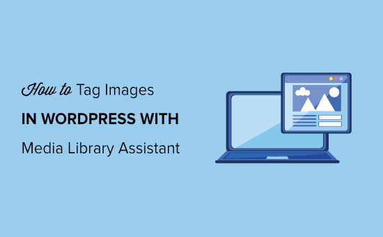 How to Tag Images in WordPress with Media Library Assistant