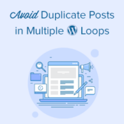 How to Avoid Duplicate Post Display with Multiple Loops in WordPress
