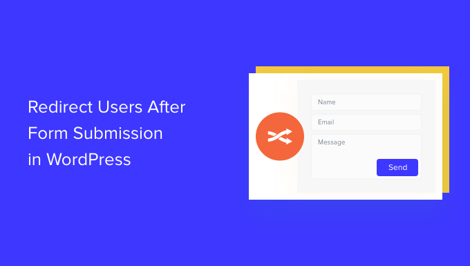 How to redirect users after form submission in WordPress