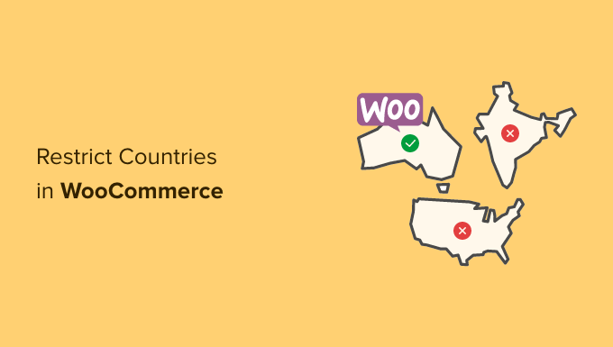 How to Restrict Countries in WooCommerce