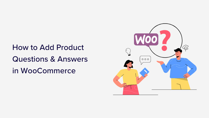 WooCommerce'de ürün soruları ve yanıtları nasıl eklenir?